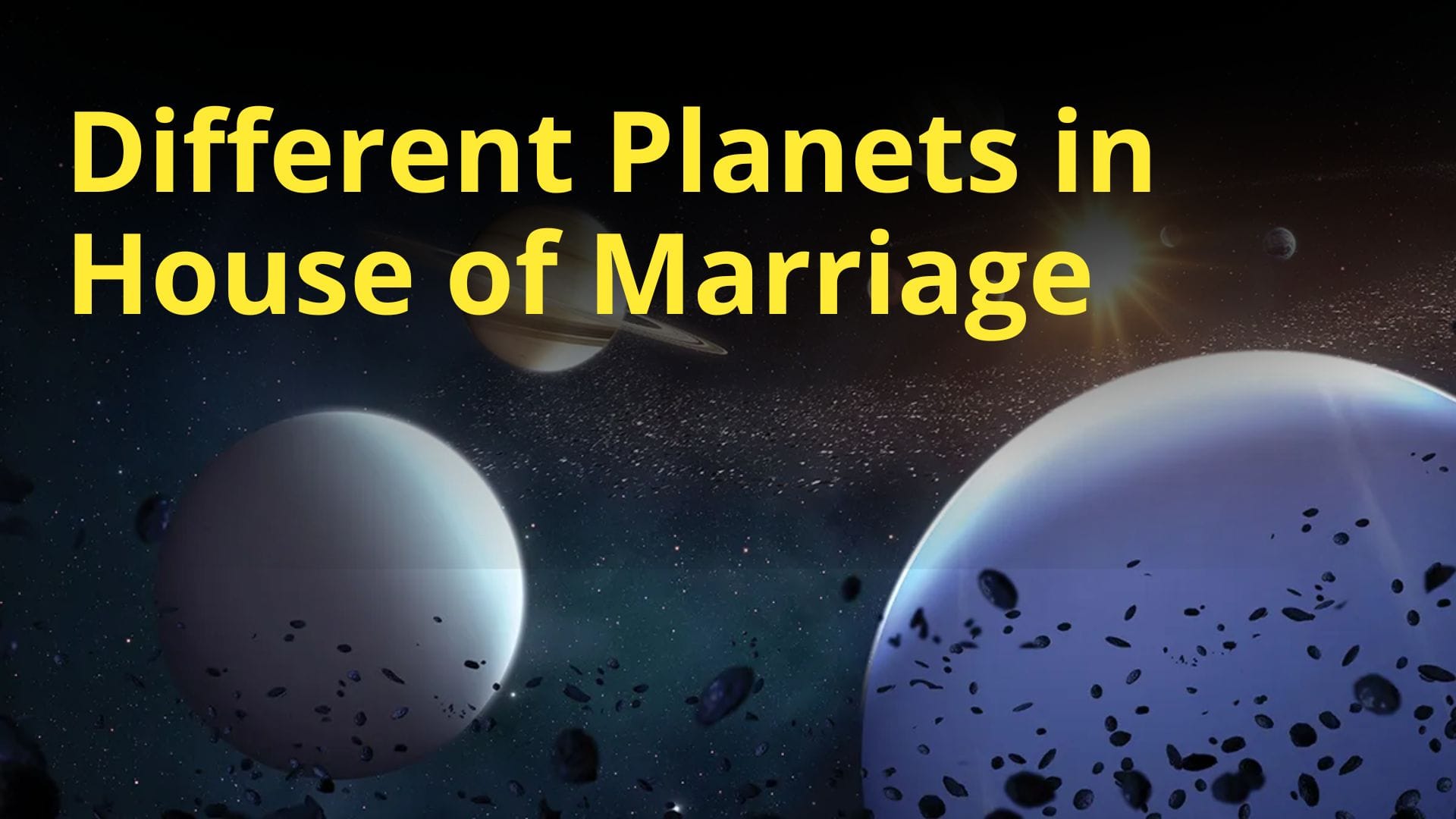 Planets in House of Marriage
