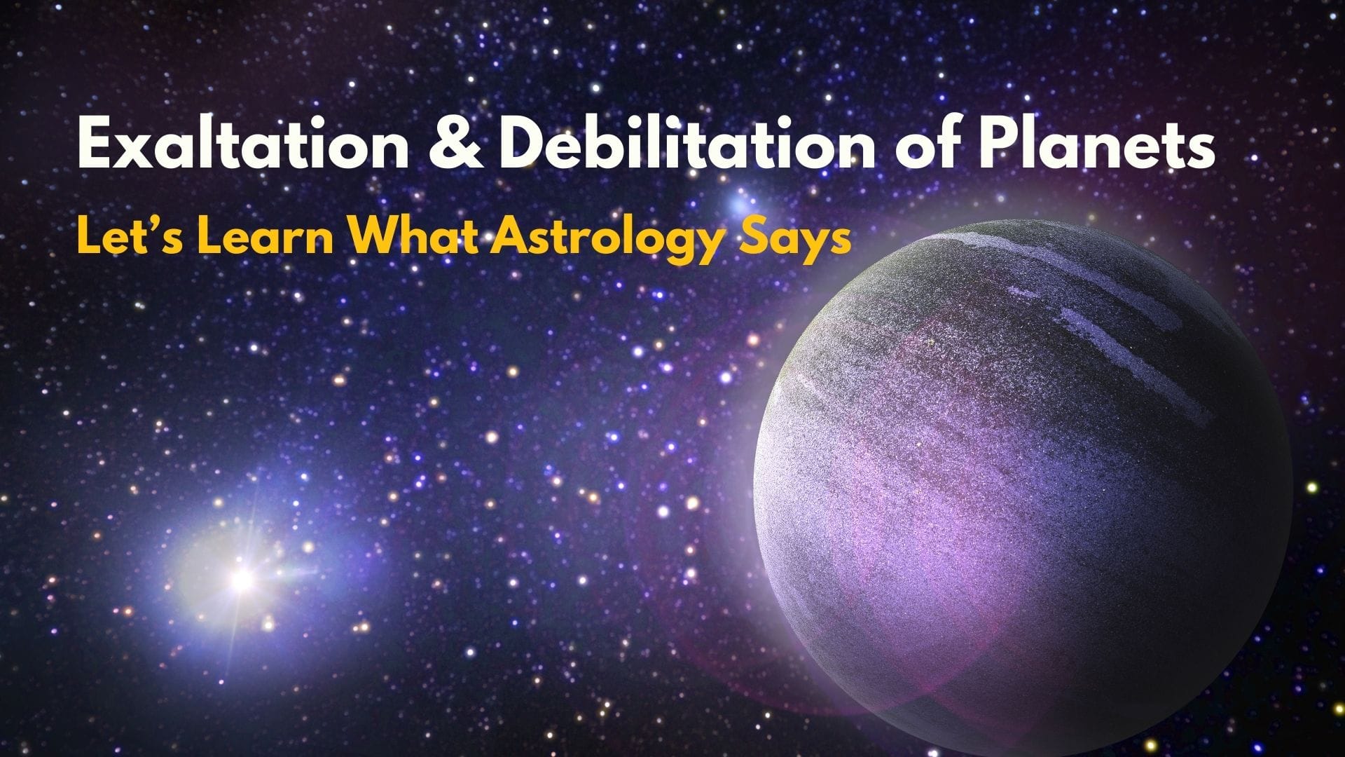 Exaltation & Debilitation of Planets