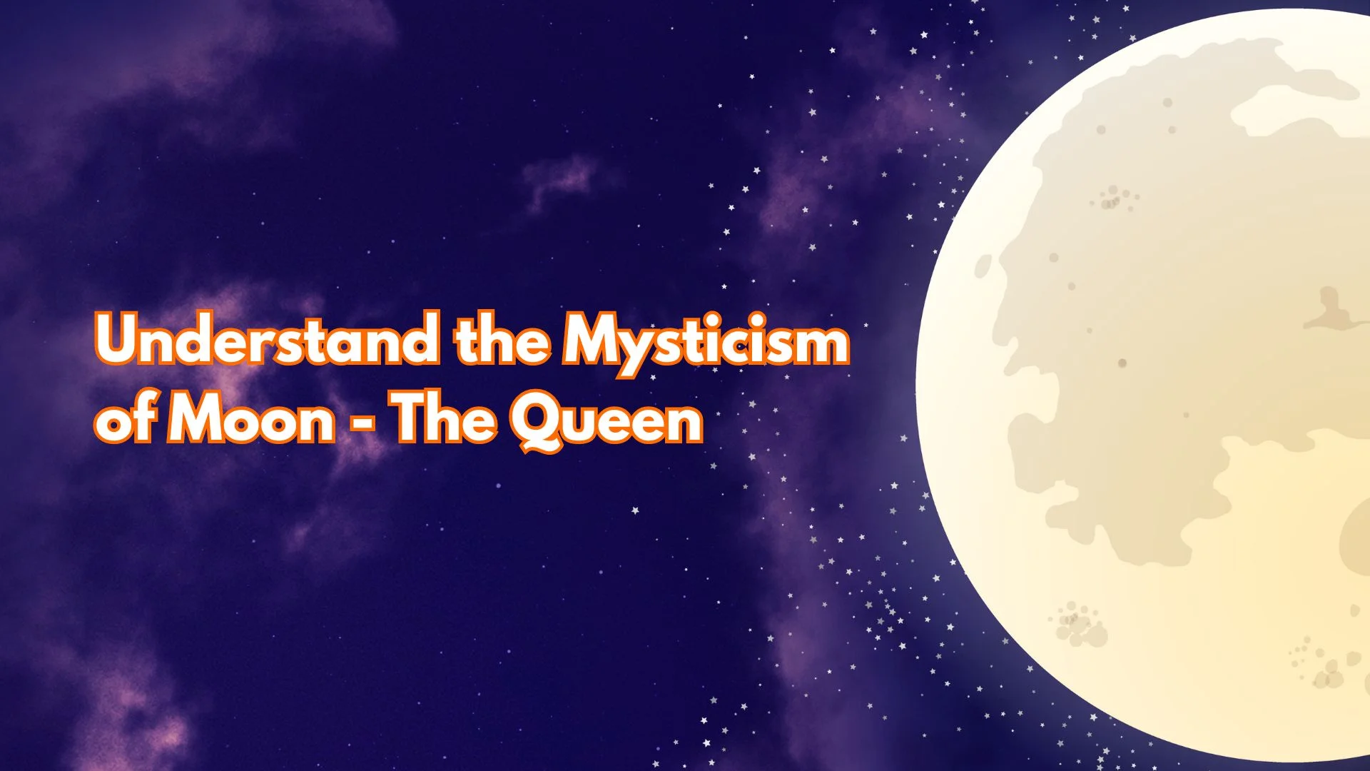 Understand the Mysticism of Moon