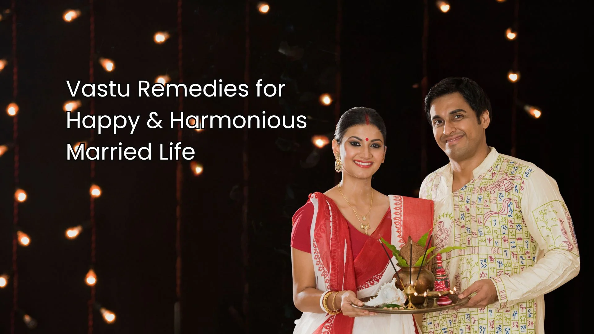 Vastu Remedies for Happy & Harmonious Married Life